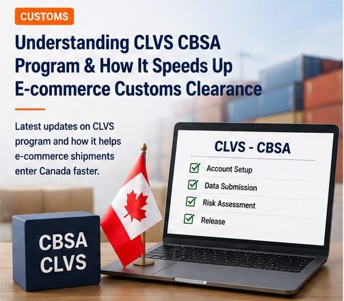 Understanding the CBSA CLVS Program and Fast Release Rules for Commercial Goods
